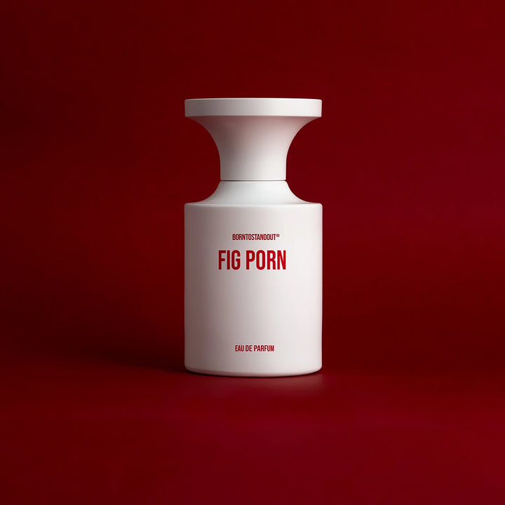 BORNTOSTANDOUT Fig Porn EDP